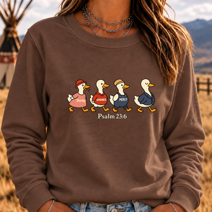Psalm 2:36 Surely Goodness Duck Christian Faith Sweatshirt