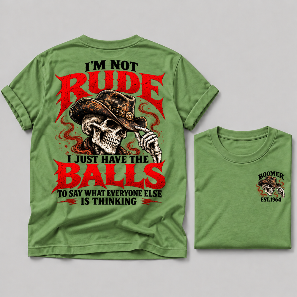 I'm Not Rude I Just Have The Balls To Say What Everyone Else Is Thinking Boomer EST Custom Year Cowboy Skull T-Shirt