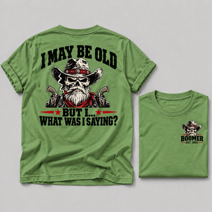 I May Be Old But I What Was I Saying Boomer EST Custom Year Cowboy Skull T-Shirt