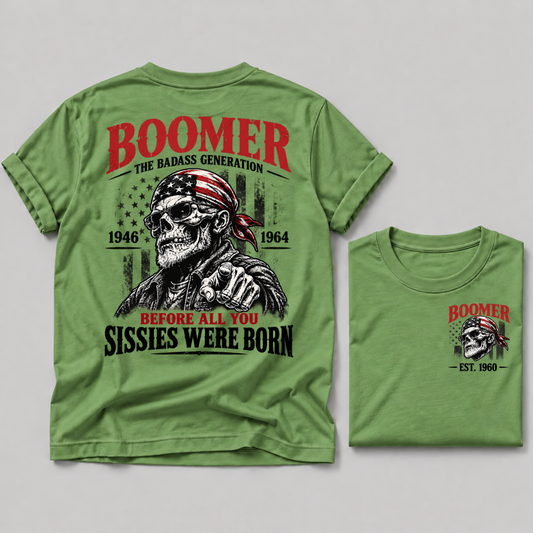 Boomer The Badass Generation 1946-1964 Before All You Sissies Were Born EST Custom Year T-Shirt