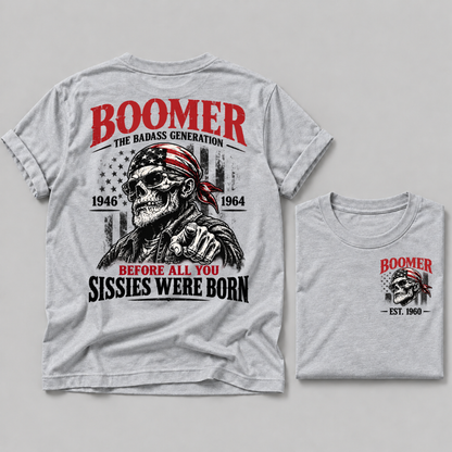Boomer The Badass Generation 1946-1964 Before All You Sissies Were Born EST Custom Year T-Shirt