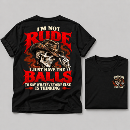 I'm Not Rude I Just Have The Balls To Say What Everyone Else Is Thinking Boomer EST Custom Year Cowboy Skull T-Shirt