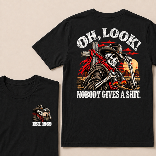 Oh Look Nobody Gives A Shit Western Cowboy Skeleton T-Shirt | Custom EST Year