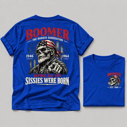 Boomer The Badass Generation 1946-1964 Before All You Sissies Were Born EST Custom Year T-Shirt