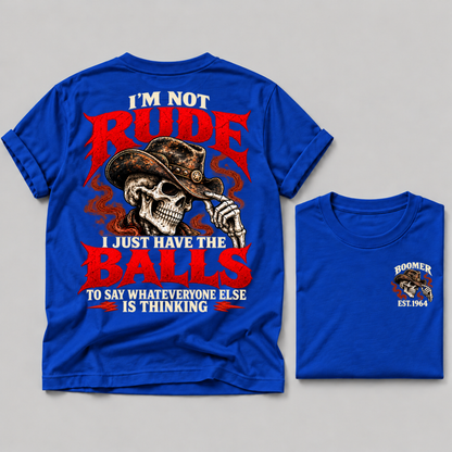 I'm Not Rude I Just Have The Balls To Say What Everyone Else Is Thinking Boomer EST Custom Year Cowboy Skull T-Shirt