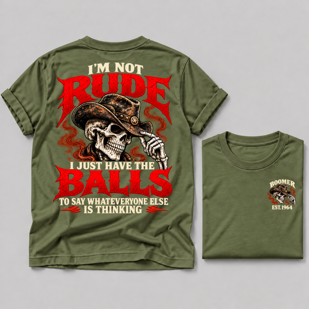 I'm Not Rude I Just Have The Balls To Say What Everyone Else Is Thinking Boomer EST Custom Year Cowboy Skull T-Shirt