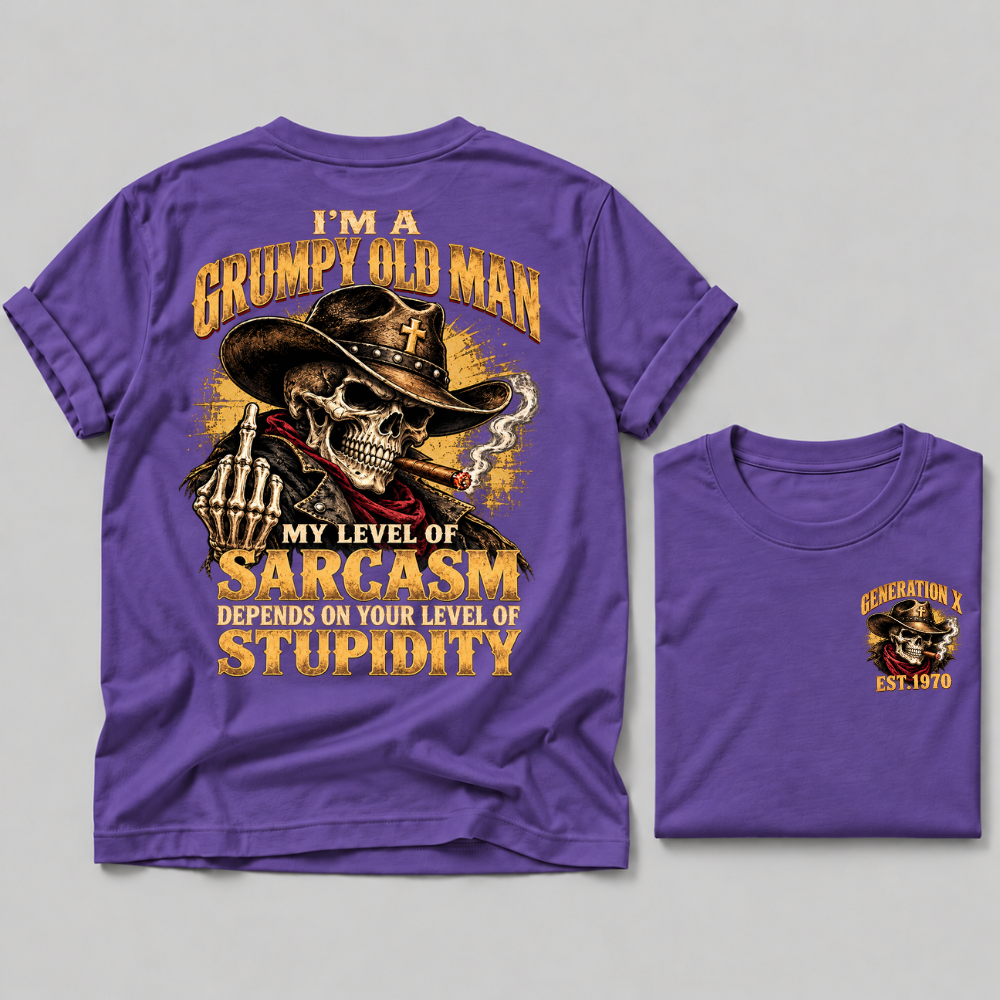 I'm A Grumpy Old Man My Level Of Sarcasm Depends On Your Level Of Stupidity Generation X EST. Custom Year T-Shirt