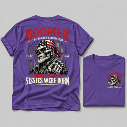 Boomer The Badass Generation 1946-1964 Before All You Sissies Were Born EST Custom Year T-Shirt