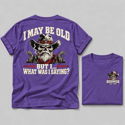 I May Be Old But I What Was I Saying Boomer EST Custom Year Cowboy Skull T-Shirt
