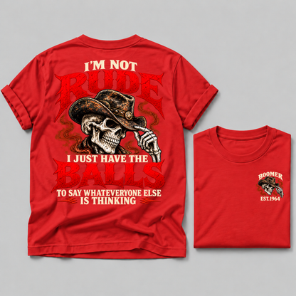 I'm Not Rude I Just Have The Balls To Say What Everyone Else Is Thinking Boomer EST Custom Year Cowboy Skull T-Shirt