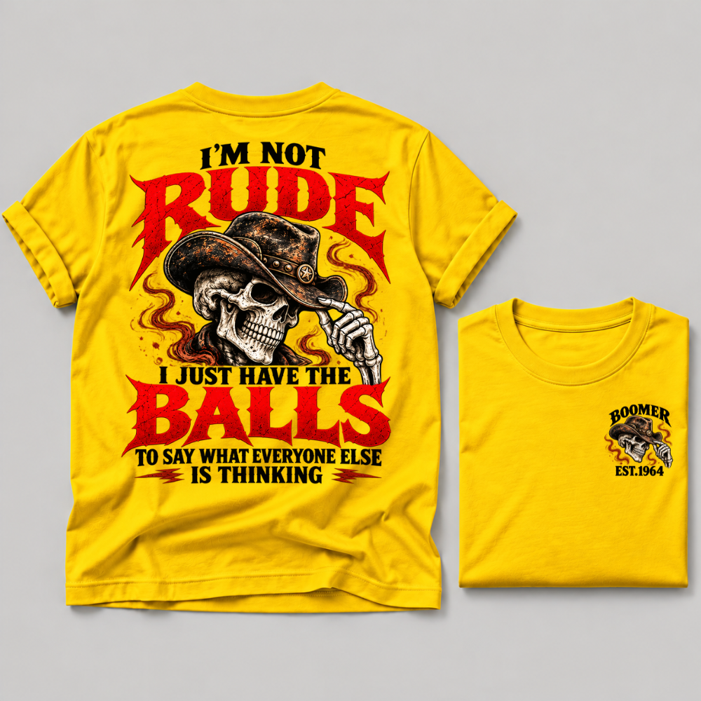 I'm Not Rude I Just Have The Balls To Say What Everyone Else Is Thinking Boomer EST Custom Year Cowboy Skull T-Shirt