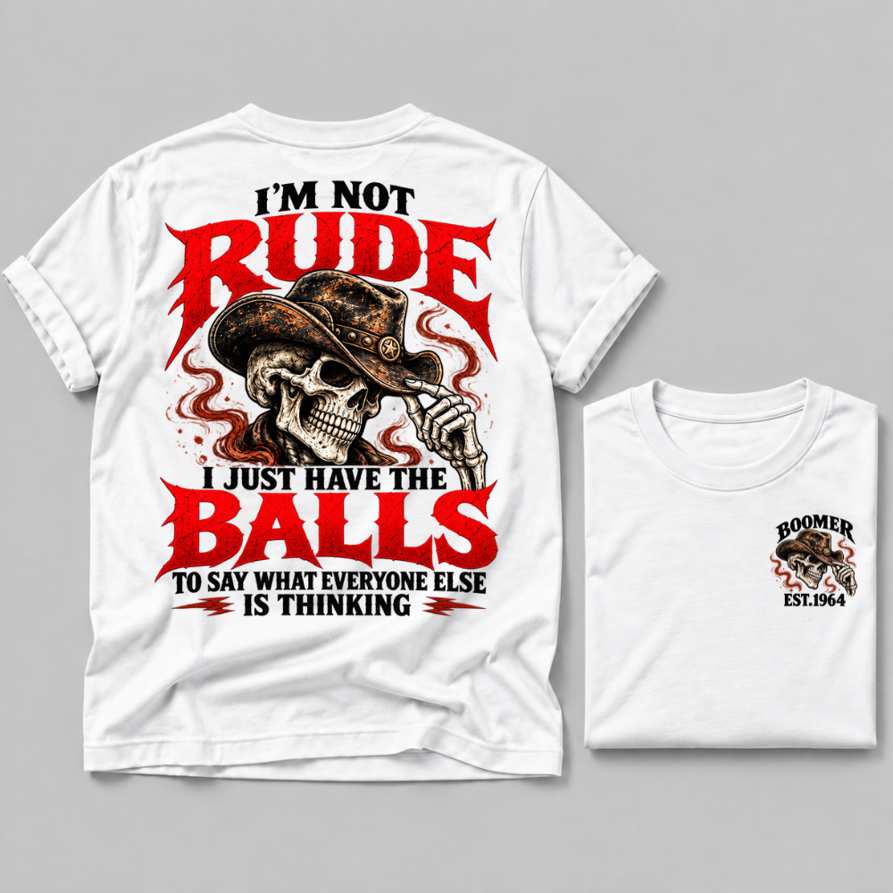 I'm Not Rude I Just Have The Balls To Say What Everyone Else Is Thinking Boomer EST Custom Year Cowboy Skull T-Shirt