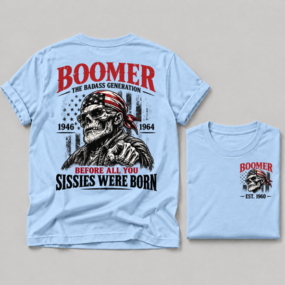 Boomer The Badass Generation 1946-1964 Before All You Sissies Were Born EST Custom Year T-Shirt