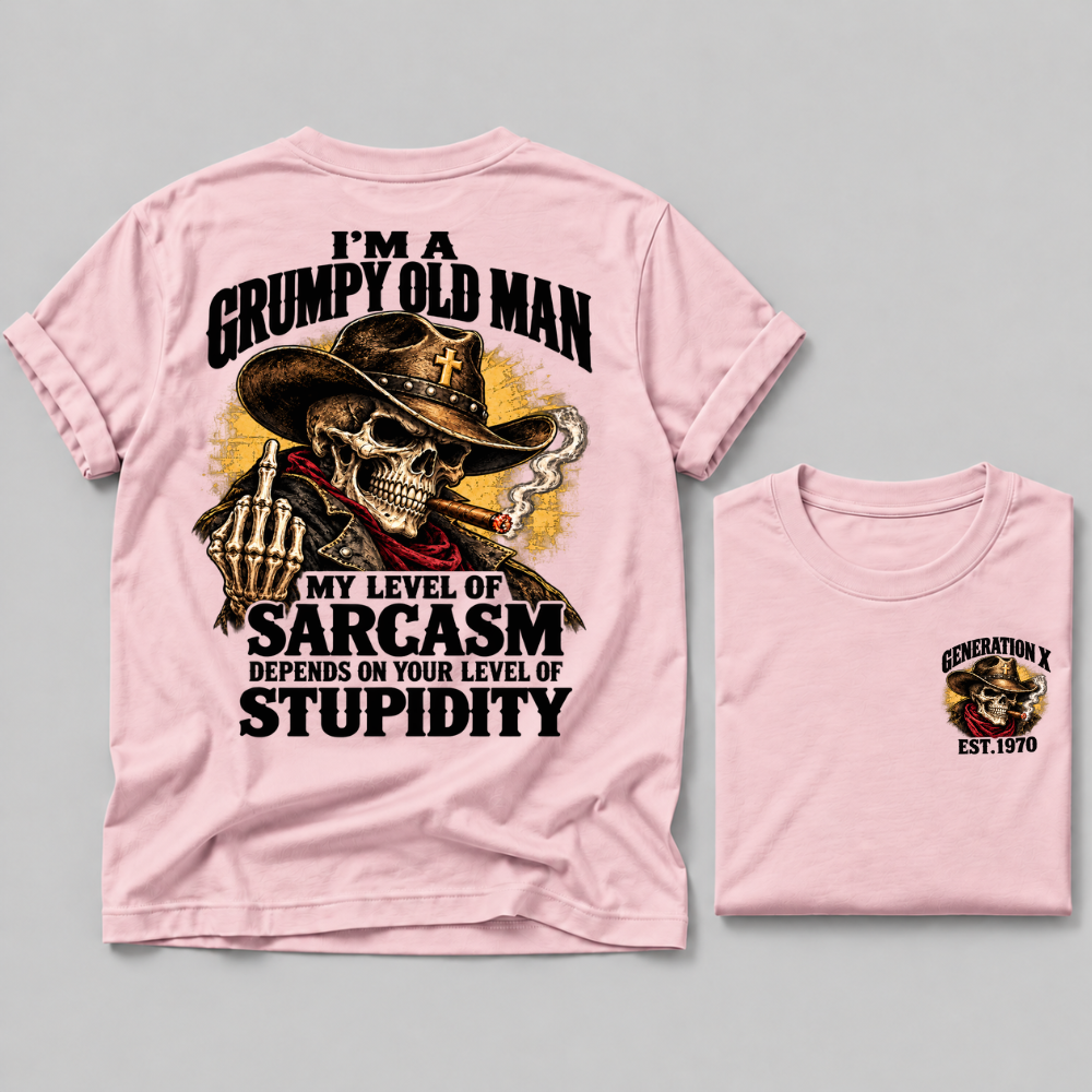 I'm A Grumpy Old Man My Level Of Sarcasm Depends On Your Level Of Stupidity Generation X EST. Custom Year T-Shirt