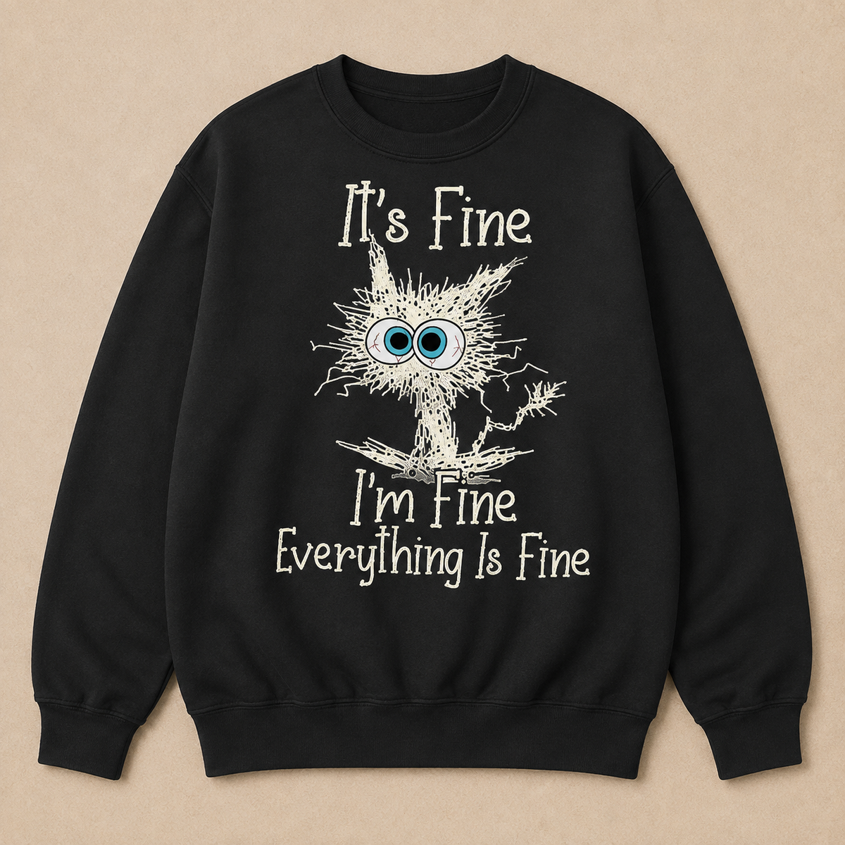 It's Fine I'm Fine Everything Is Fine Funny Cat Print Sweatshirt