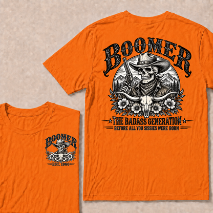 Boomer The Badass Generation Before All You Sissies Were Born T-Shirt | Custom EST Year