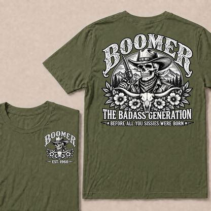 Boomer The Badass Generation Before All You Sissies Were Born T-Shirt | Custom EST Year