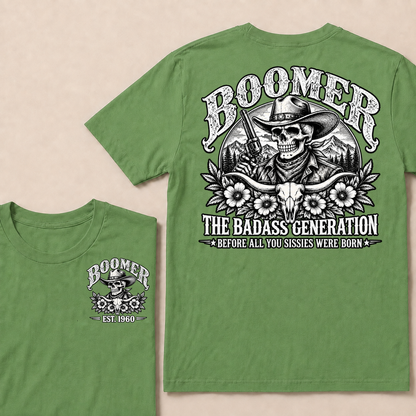 Boomer The Badass Generation Before All You Sissies Were Born T-Shirt | Custom EST Year