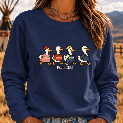Psalm 2:36 Surely Goodness Duck Christian Faith Sweatshirt