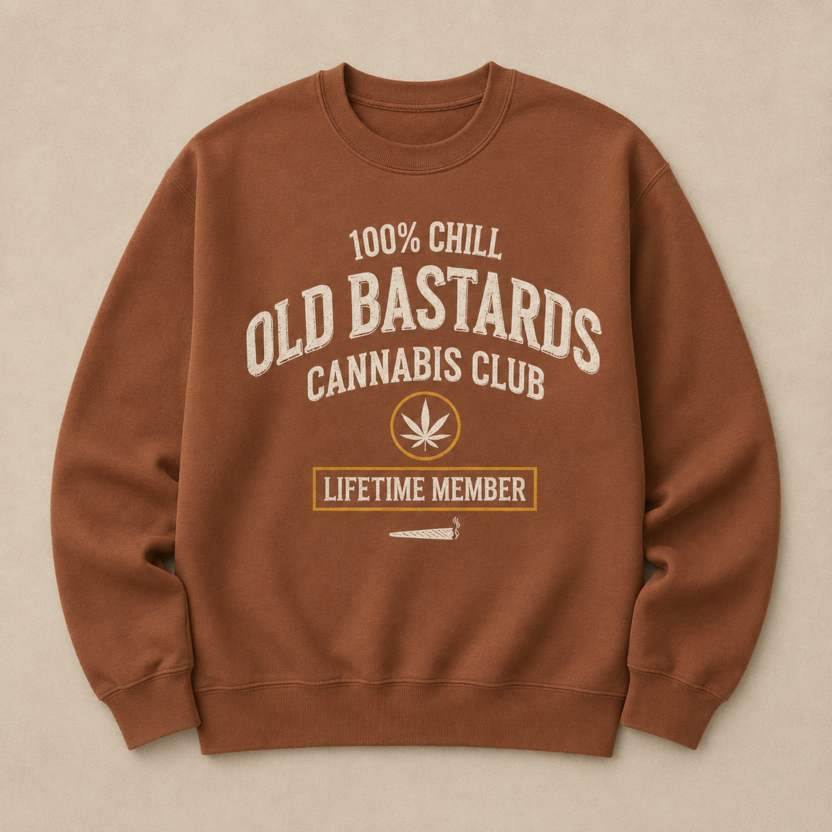 100% Chill Old Bastards Cannabis Club Lifetime Member Sweatshirts