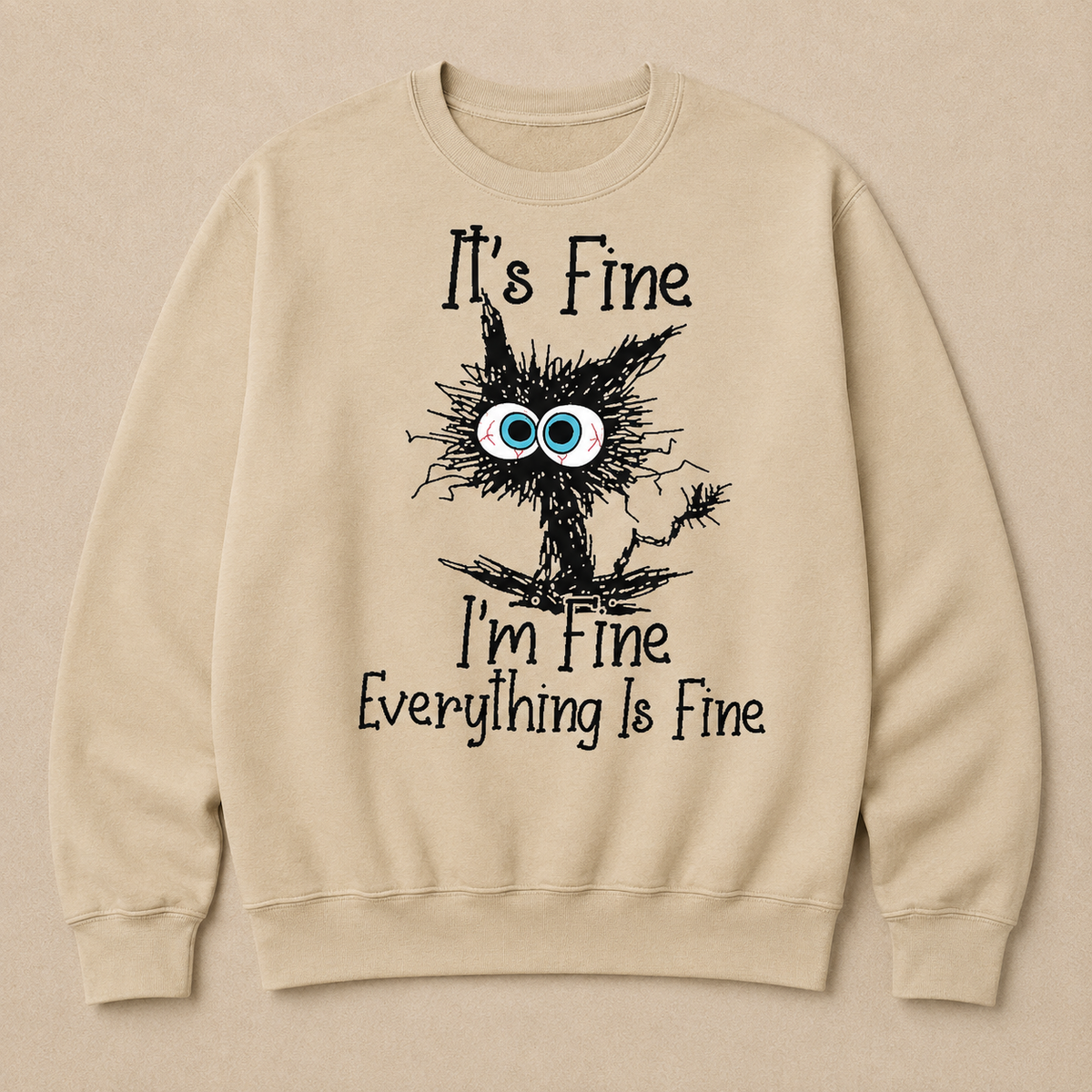 It's Fine I'm Fine Everything Is Fine Funny Cat Print Sweatshirt