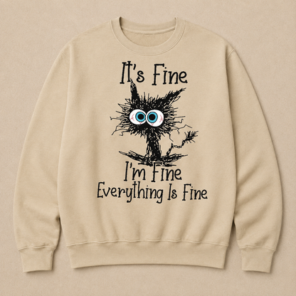 It's Fine I'm Fine Everything Is Fine Funny Cat Print Sweatshirt