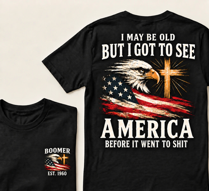 Boomer I May Be Old But I Got To See America Vintage Eagle USA Flag T-Shirt