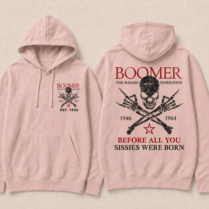 BOOMER The Badass Generation Before All You Sissies Were Born Custom EST.Year Hoodies